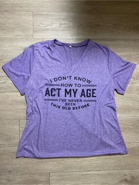 💜3/$25💜 ‘Act my age’ T-shirt
